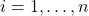 i=1,\ldots,n